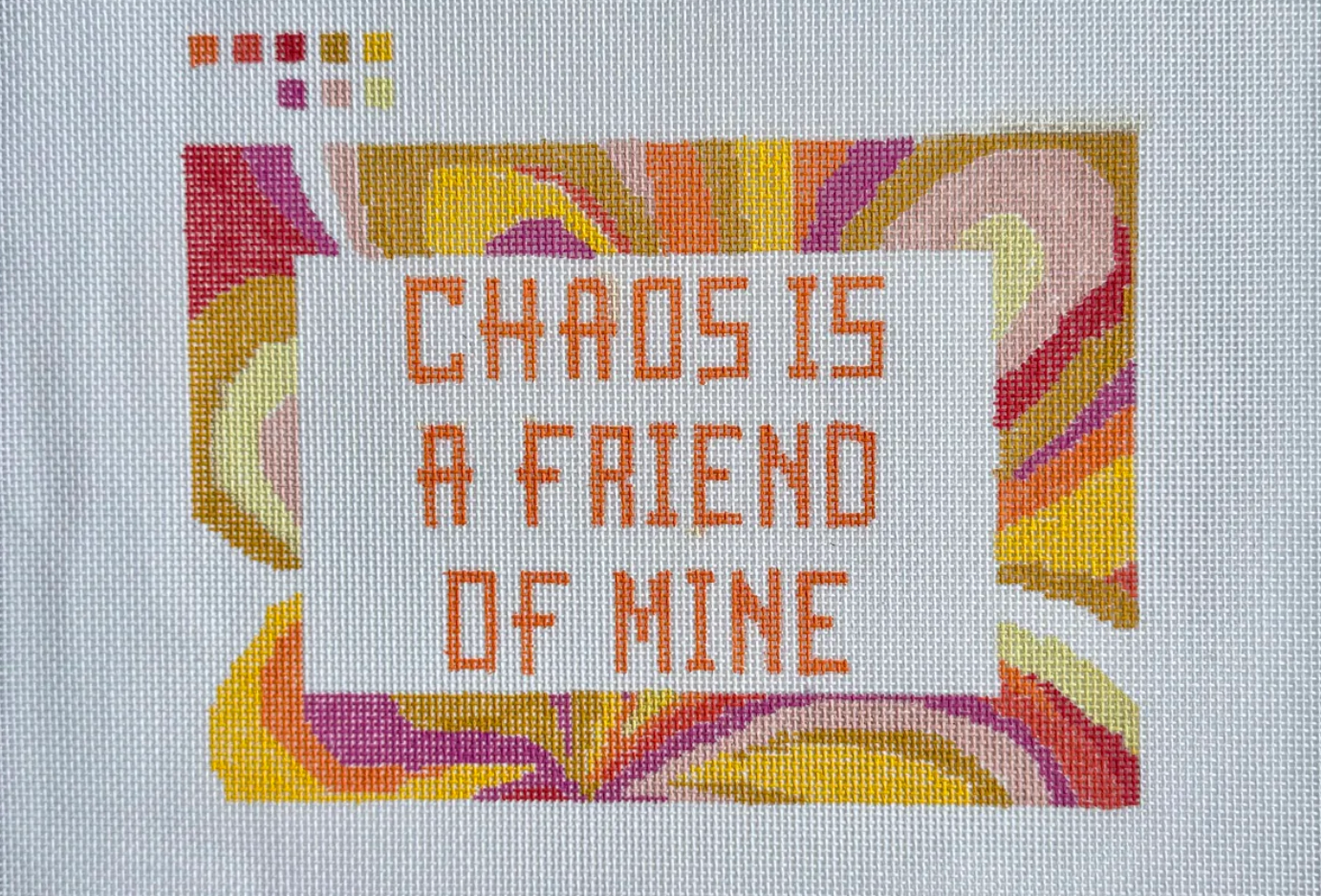Spring Gate Stitchery - Chaos is a Friend (on tan canvas)