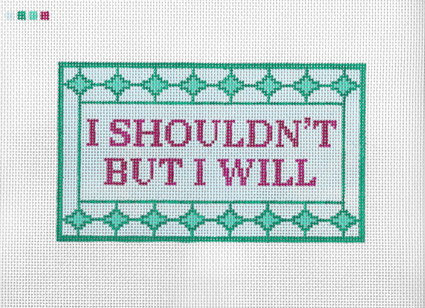 Le Grande Stitchery - I Shouldn't But I Will