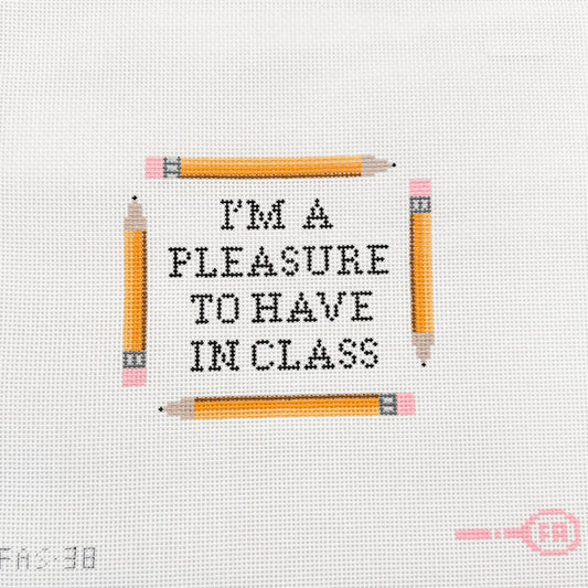 I’m a Pleasure to Have in Class
