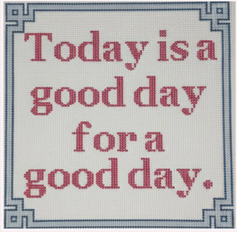 Threading Treasures - Today is a Good Day for a Good Day